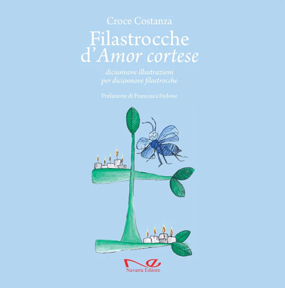 Filastrocche d'amor cortese. Diciannove illustrazioni per diciannove filastrocche. Ediz. a colori