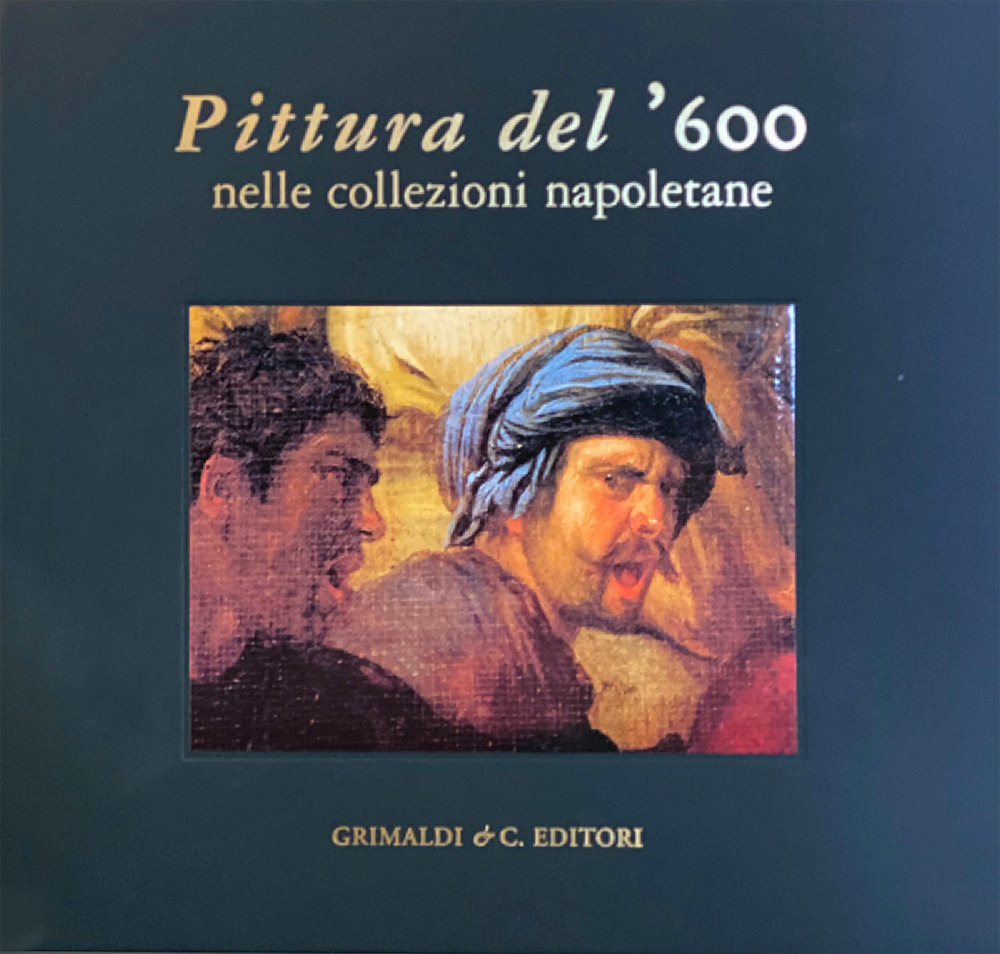 Pittura del '600 nelle collezioni napoletane. Ediz. a colori