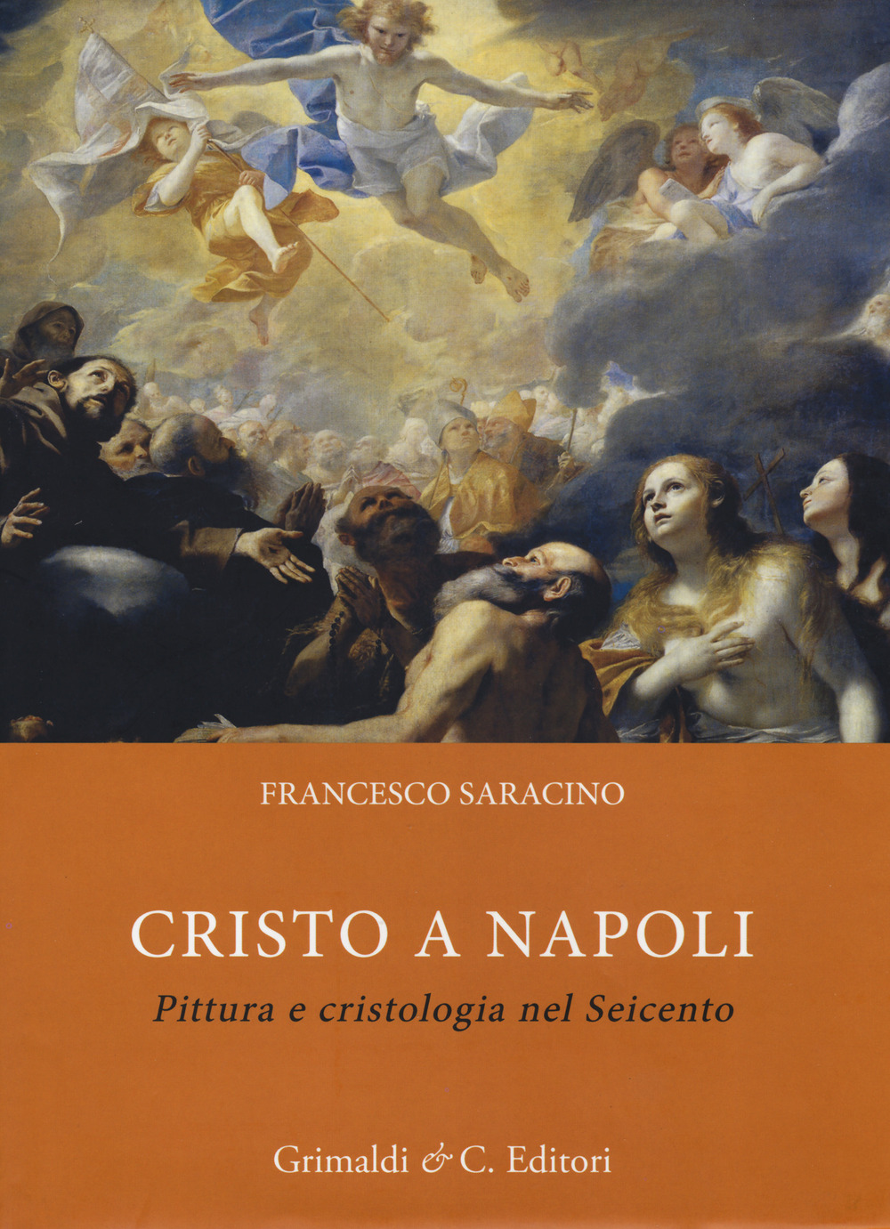 Cristo a Napoli. Pittura e cristologia nel Seicento. Ediz. a colori