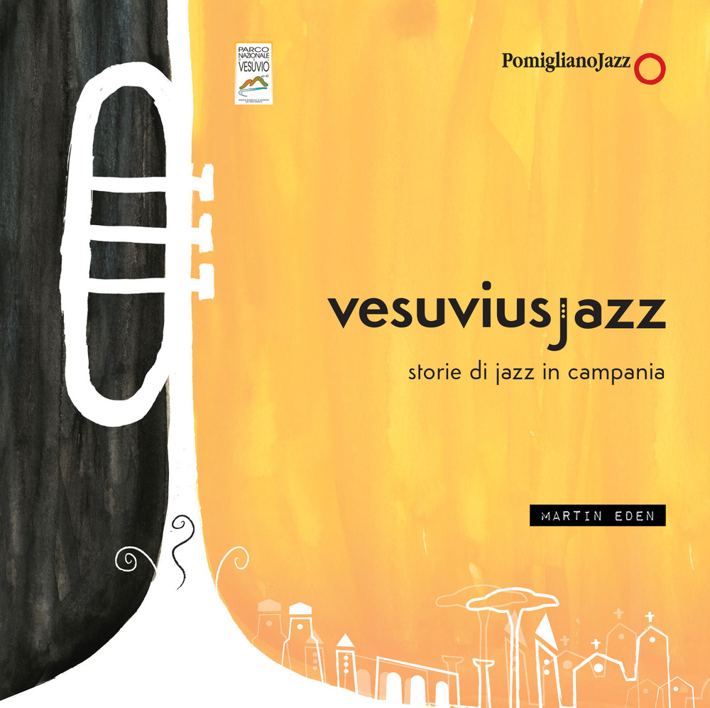 Vesuvius Jazz. Storie di Jazz in Campania. Ediz. a colori. Con DVD video