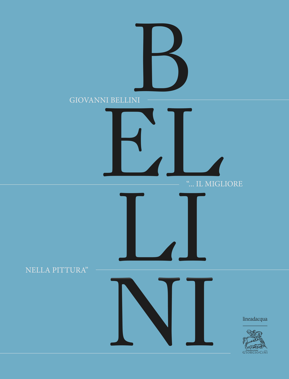 Giovanni Bellini. «Il migliore nella pittura». Ediz. illustrata