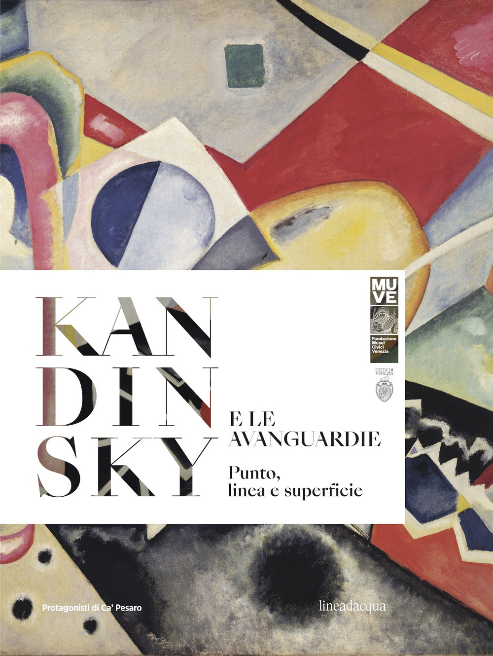 Kandinsky e le avanguardie. Punto, linea e superficie. Ediz. italiana e inglese - Libro - Lineadacqua