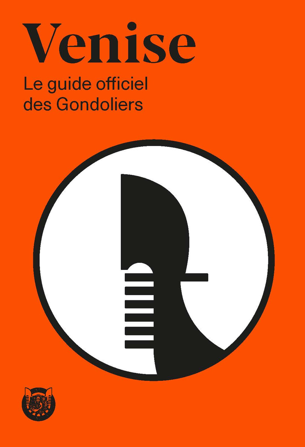 Venise. Le guide officiel des Gondoliers