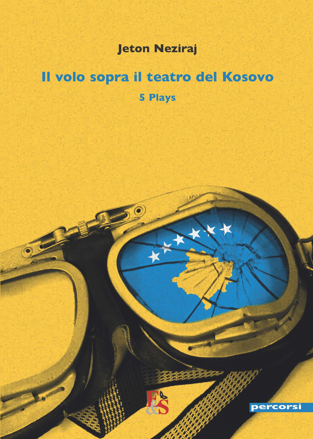 Il volo sopra il teatro del Kosovo. 5 plays