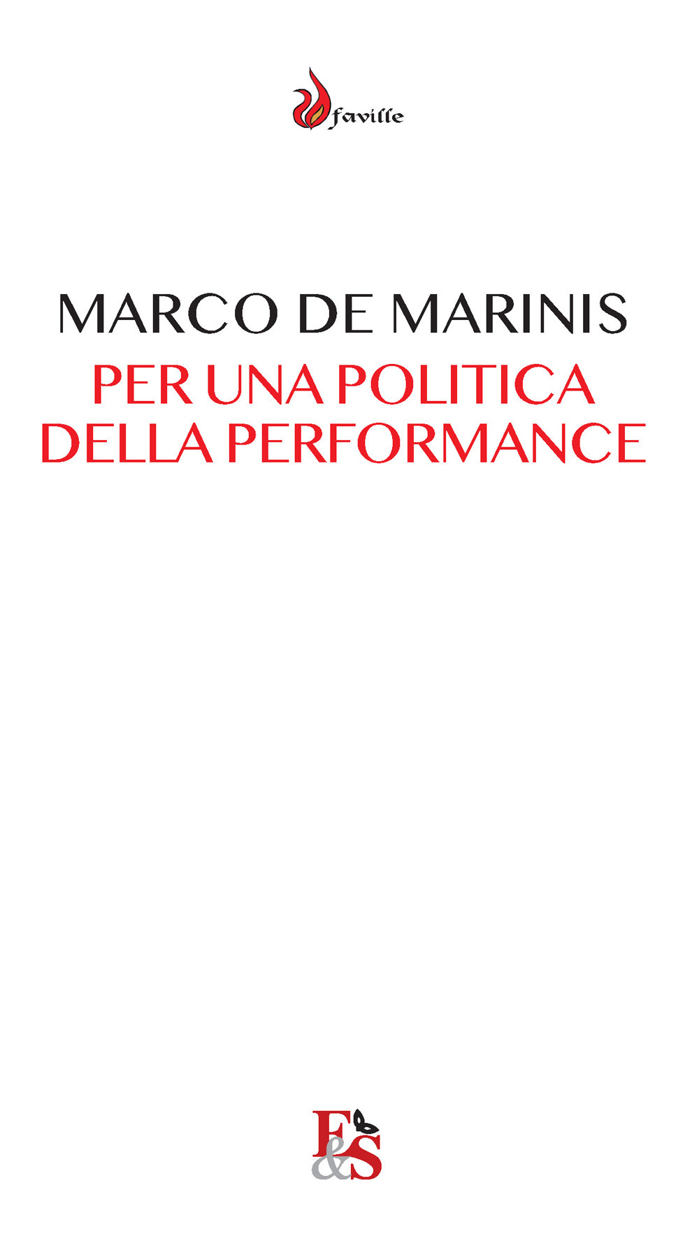 Per una politica della performance. Il teatro e la comunità a venire - Marco De Marinis - Libro - Editoria & Spettacolo