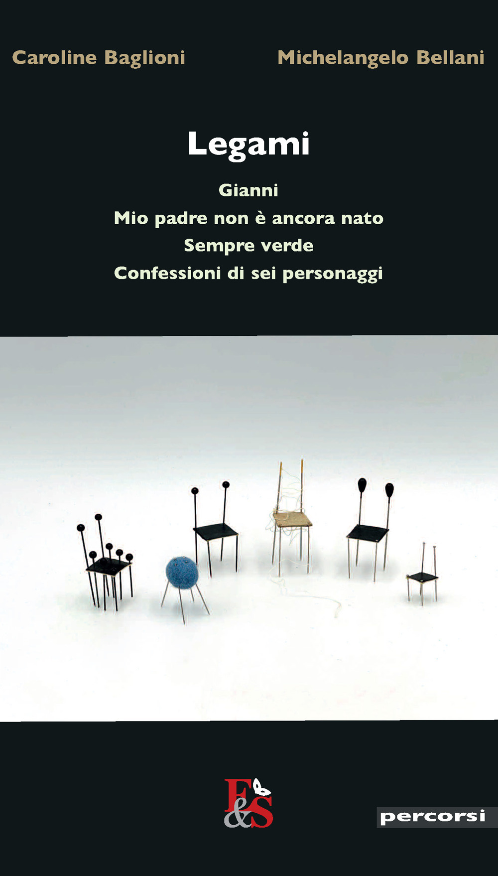 Legami «Gianni»-«Mio padre non è ancora nato»-«Sempre verde»-«Confessioni di sei personaggi»