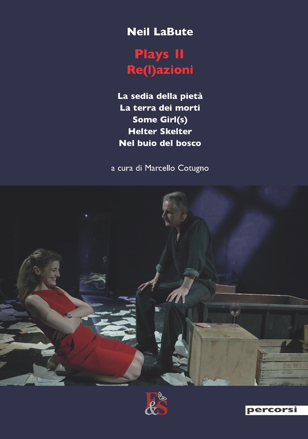 Plays 2. Re(l)azioni («La sedia della pietà» - «La terra dei morti» - «Some Girl(s)» - «Helter Skelter» - «Nel buio del bosco»)