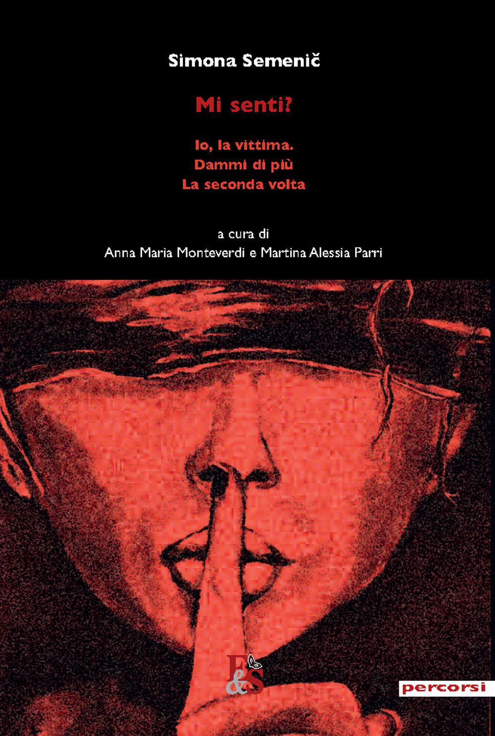 Mi senti?: Io, la vittima-Dammi di più-La seconda volta