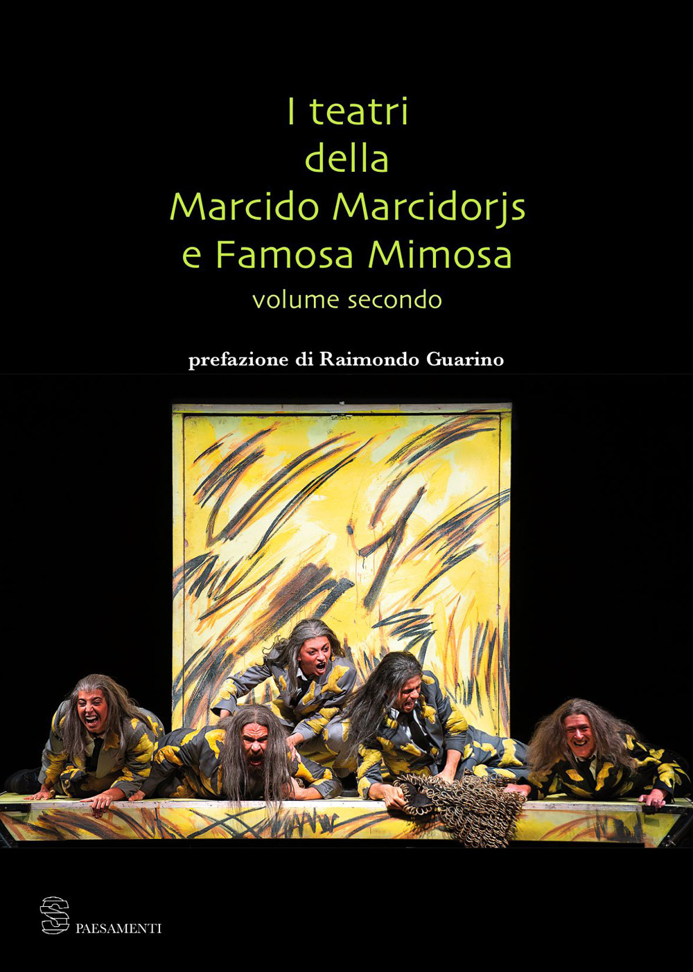 I teatri della Marcido Marcidorjs e Famosa Mimosa. Vol. 2