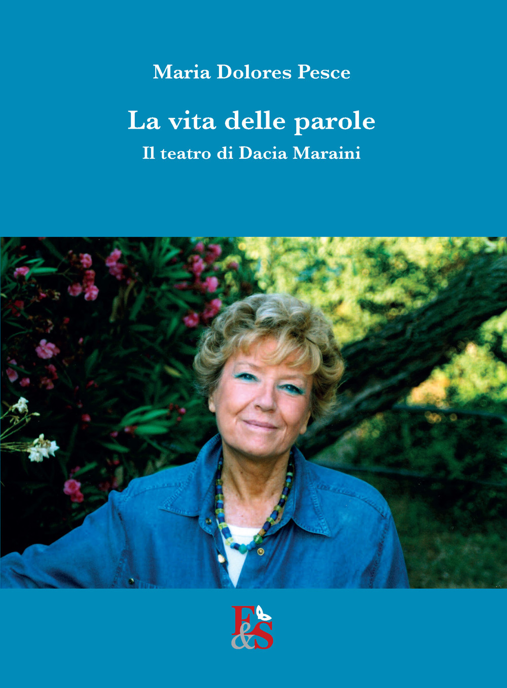 La vita delle parole. Il teatro di Dacia Maraini