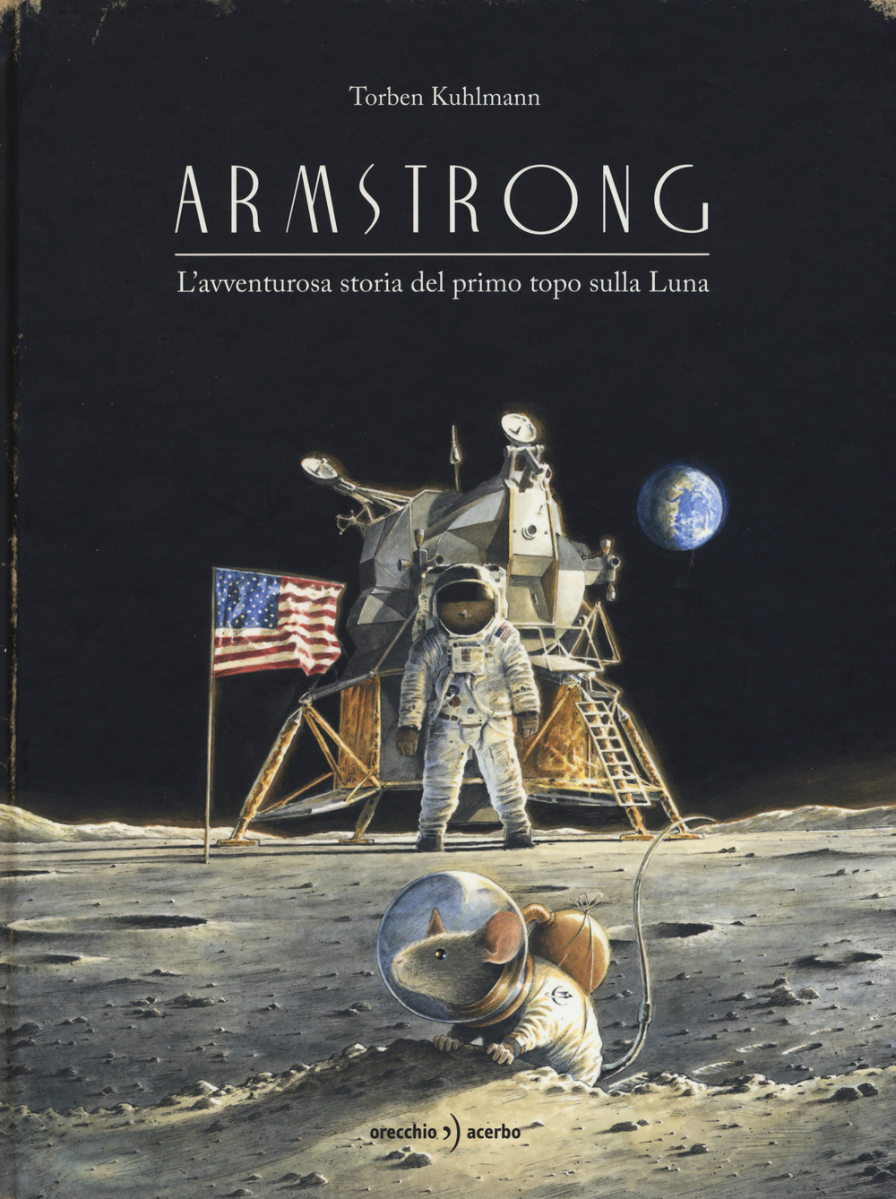 Armstrong. L'avventurosa storia del primo topo sulla Luna