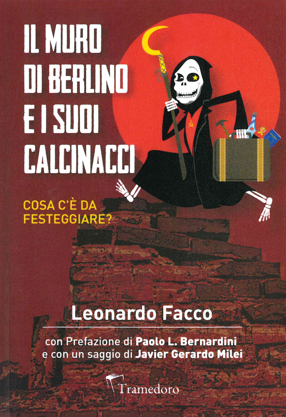 Il Muro di Berlino e i suoi calcinacci. Cosa c'è da festeggiare?