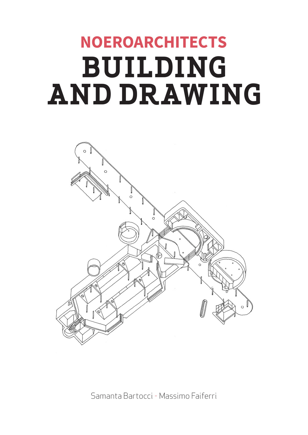 Building and drawing. Noeroarchitects. Ediz. illustrata