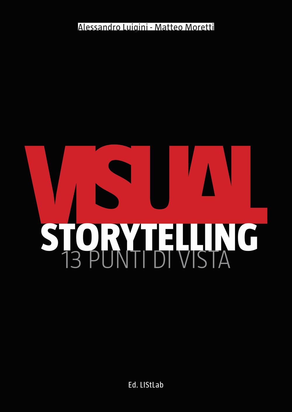 Visual storytelling. 13 punti di vista. Ediz. illustrata