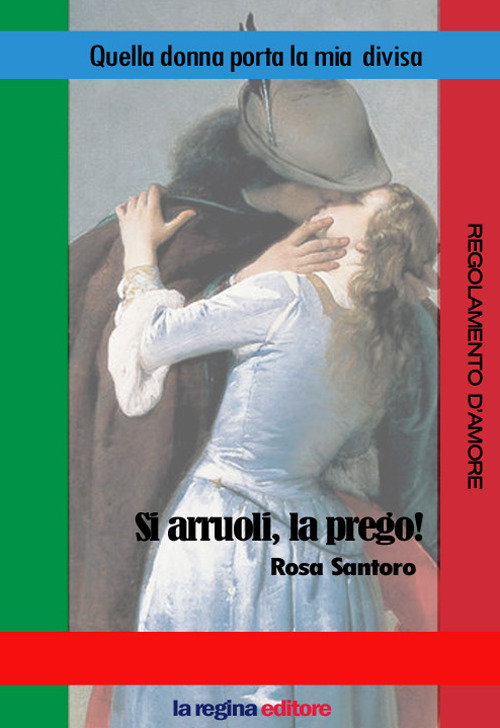 Quella donna porta la mia divisa. Si arruoli, la prego! Regolamento d'amore. Nuova ediz.