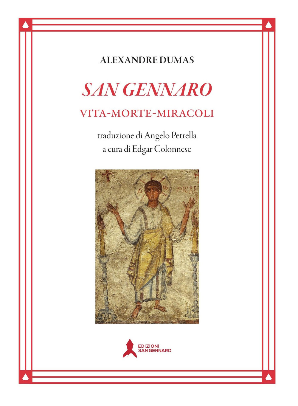 San Gennaro. Vita morte miracoli. Nuova ediz.