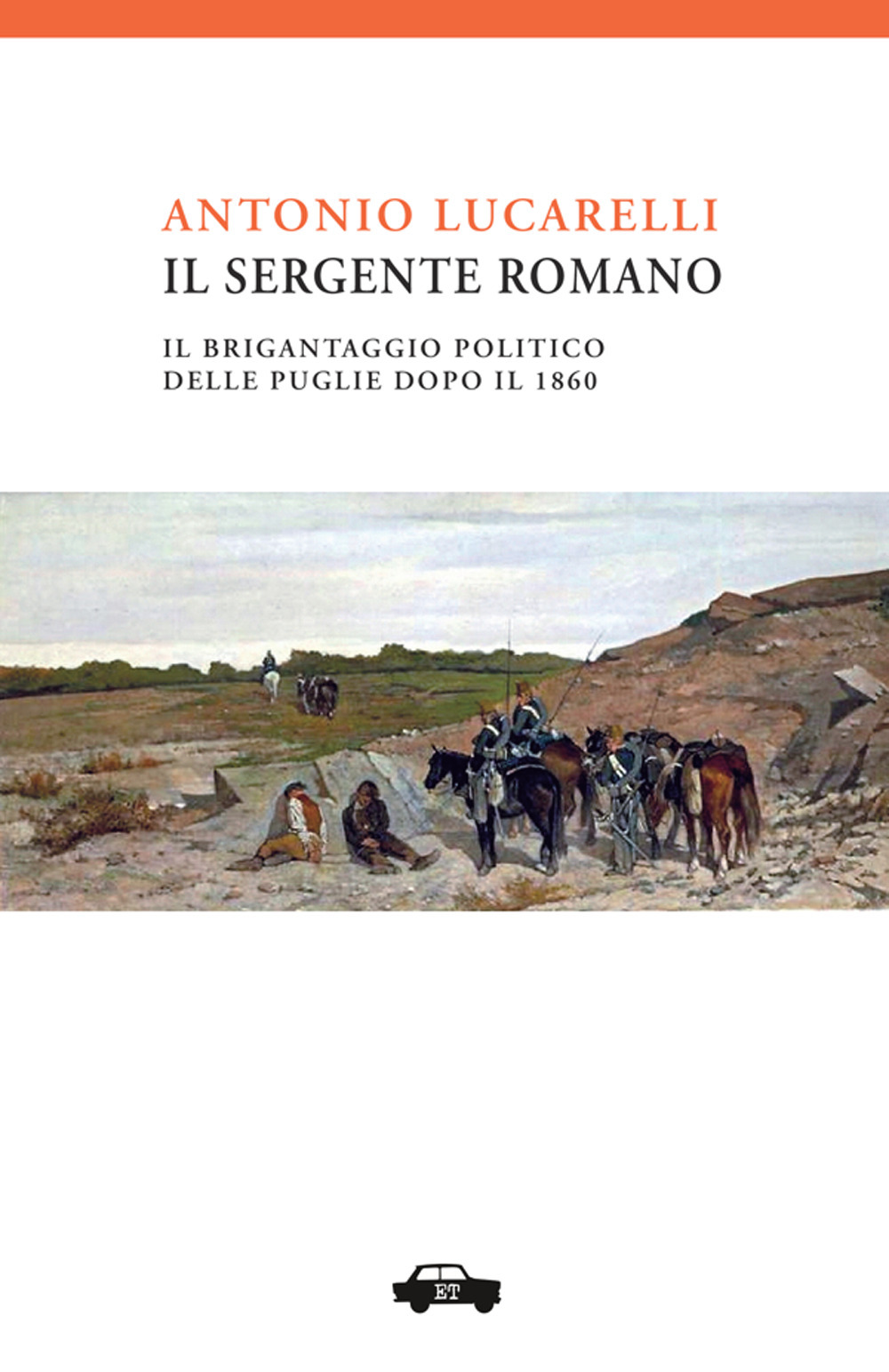 Il sergente Romano. Il brigantaggio politico delle Puglie dopo il 1861