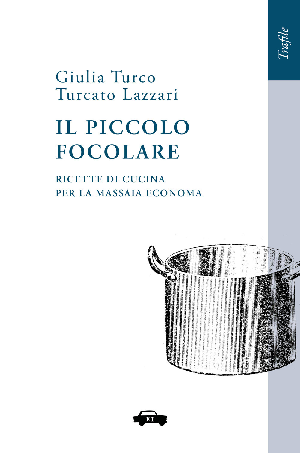 Il piccolo focolare. Ricette di cucina per la massaia economa. Nuova ediz.