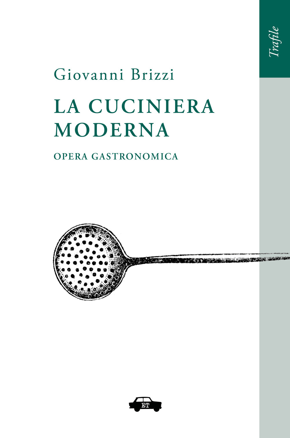 La cuciniera moderna. Opera gastronomica