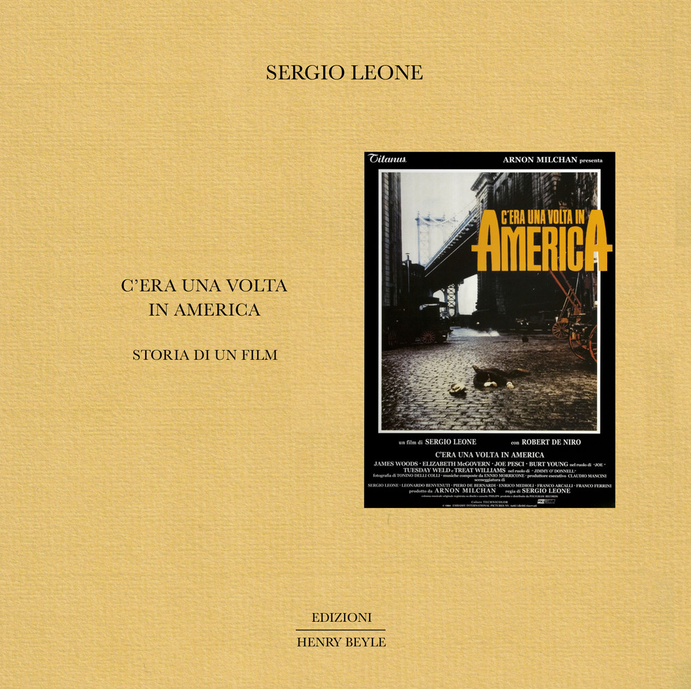 C'era una volta in America. Storia di un film