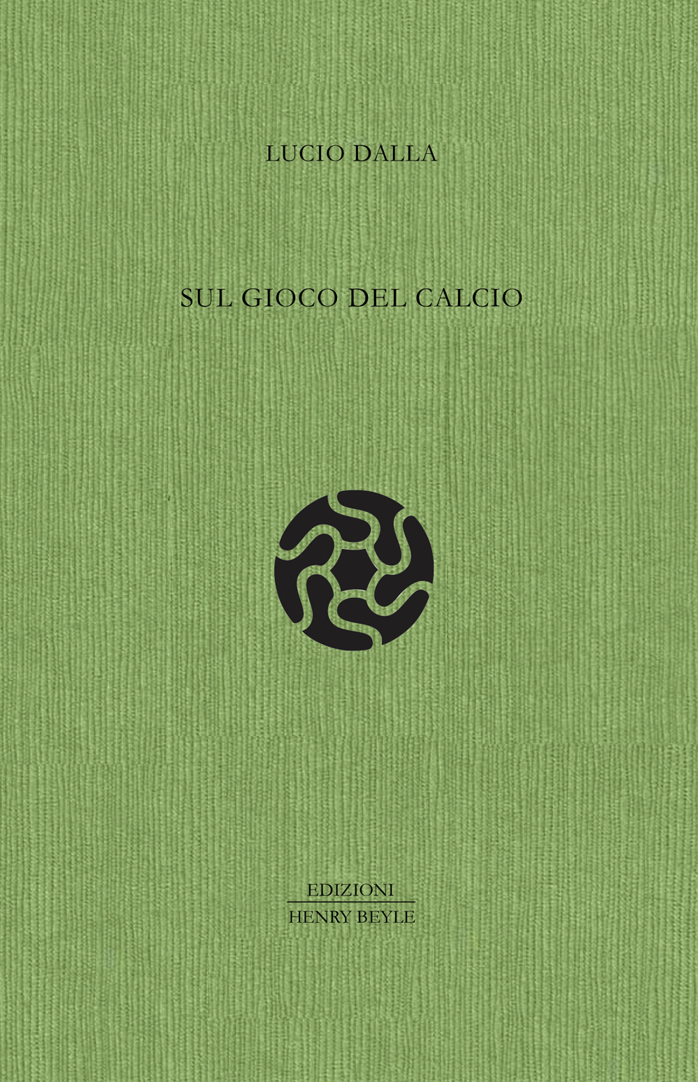 Sul gioco del calcio - Dalla Lucio - Libro - Henry Beyle