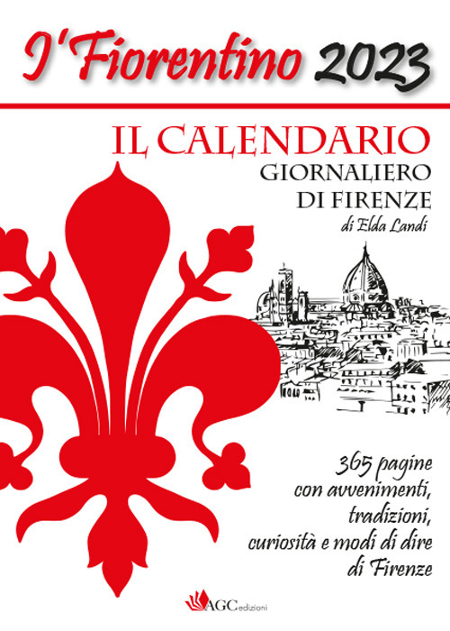 I'Fiorentino 2023. Il calendario giornaliero di Firenze - Elda Landi - Libro - AGC