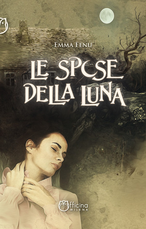 Le spose della Luna - Emma Fenu - Libro - Officina Editoriale Milena