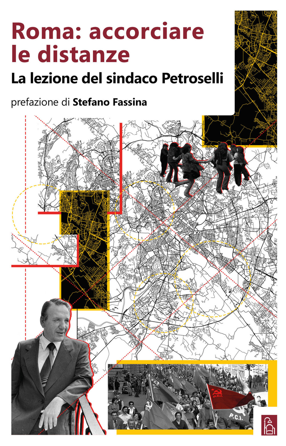 ROMA: ACCORCIARE LE DISTANZE. LA LEZIONE DEL SINDACO PETROSELLI - 9788832103465