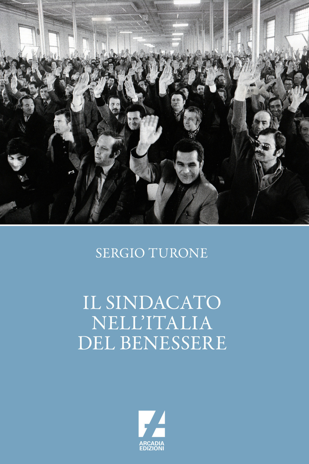 Il sindacato nell'Italia del benessere