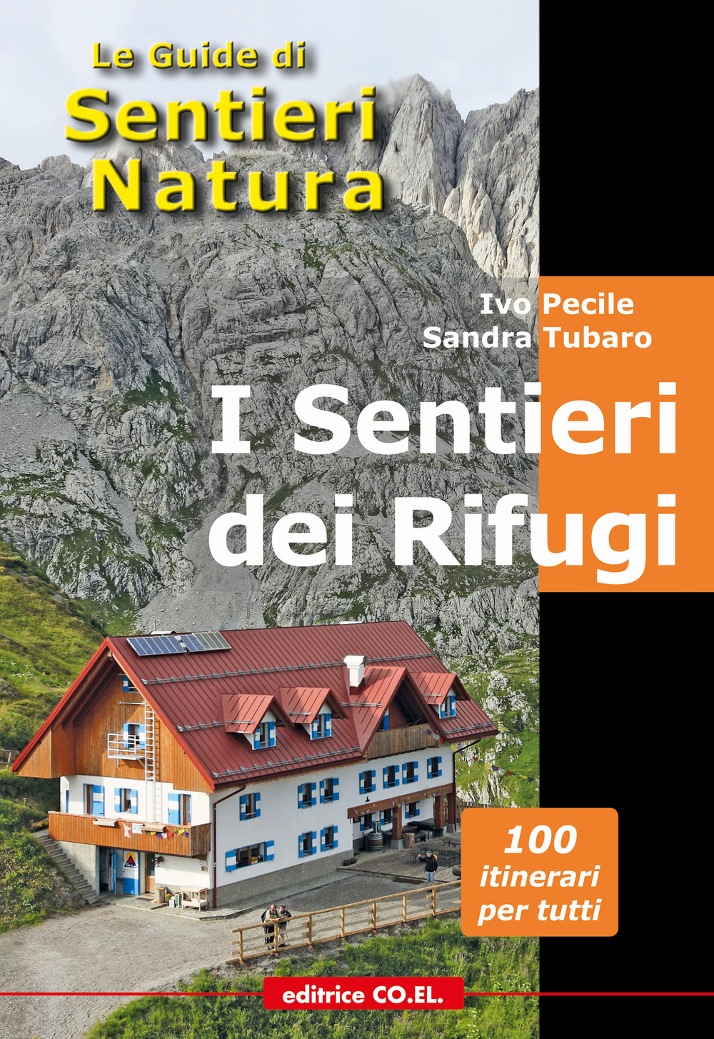I sentieri dei rifugi. 33 strutture ricettive. Oltre 100 proposte di escursioni sulle montagne del Friuli Venezia Giulia da e per i rifugi