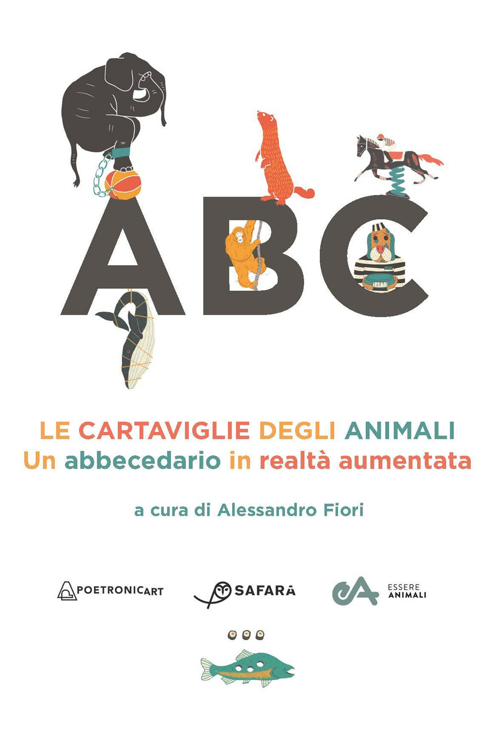 Le cartaviglie degli animali. Un abbecedario in realtà aumentata - Libro - Safarà Editore
