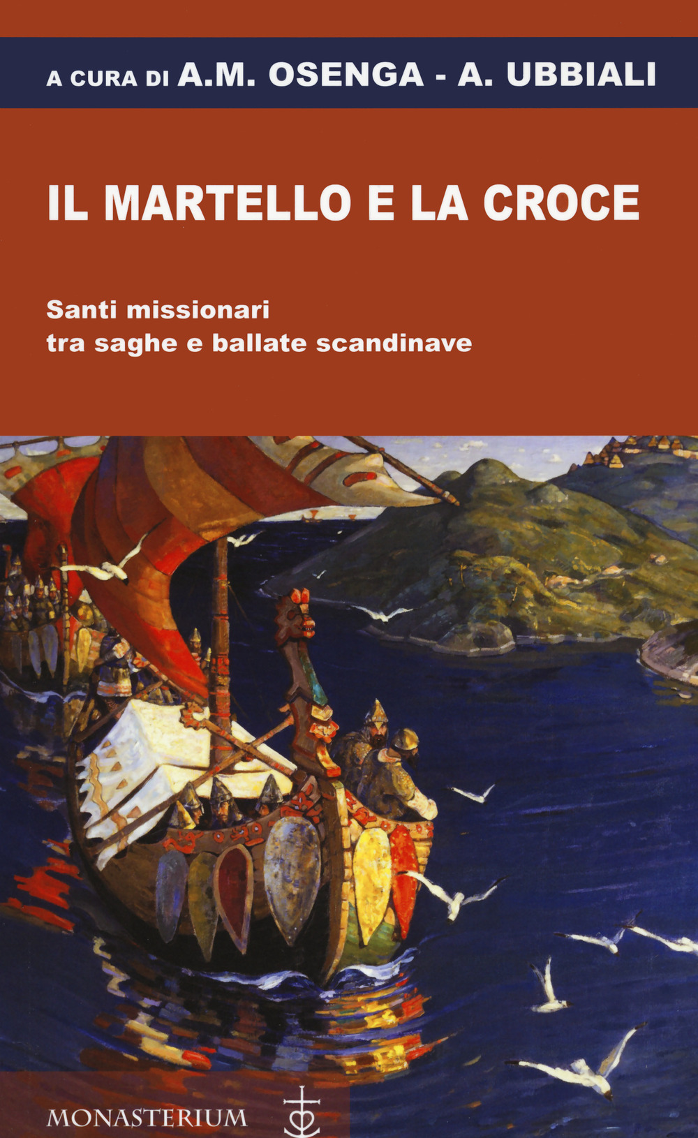 Il martello e la croce. Santi missionari tra saghe e ballate scandinave