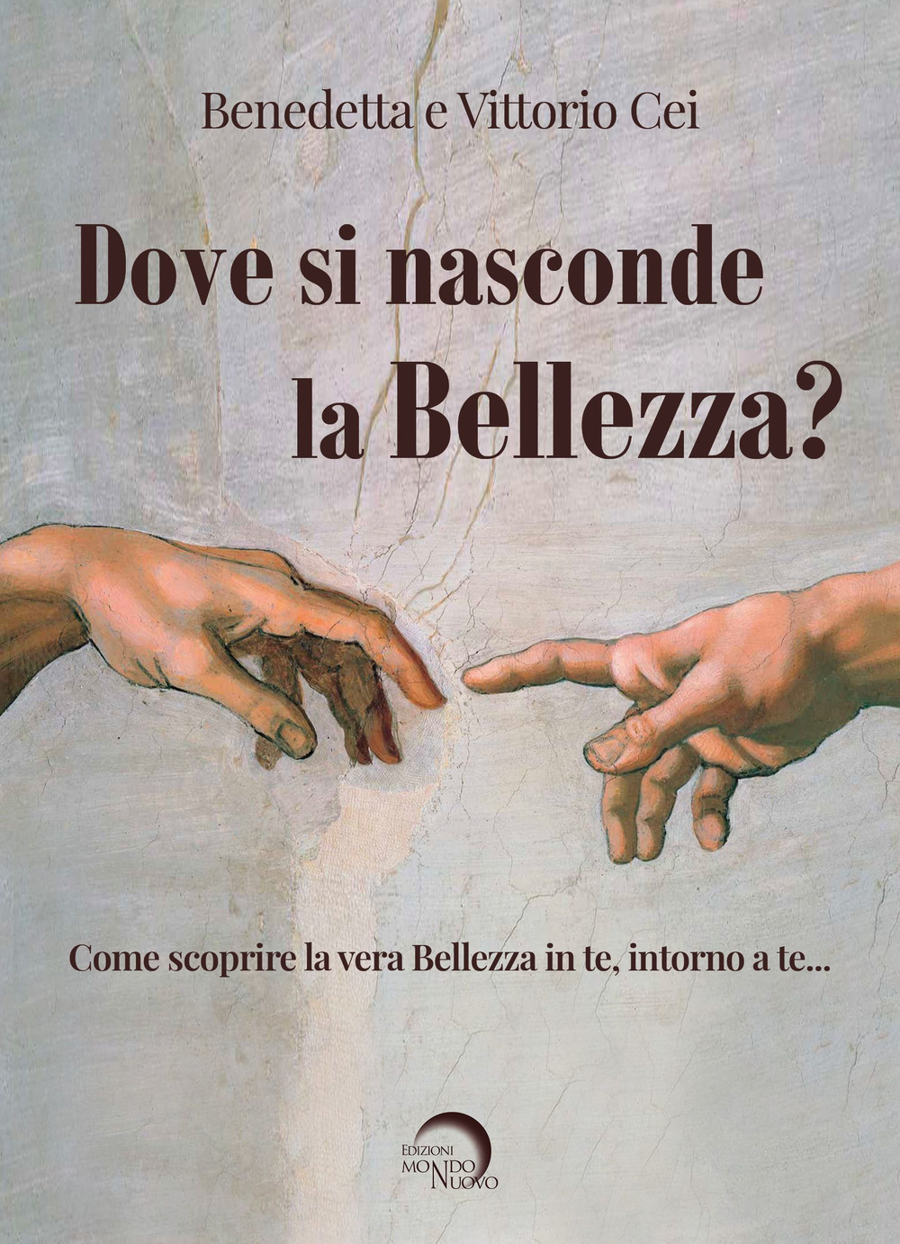 Dove si nasconde la bellezza? Come scoprire la vera bellezza in te, intorno a te...