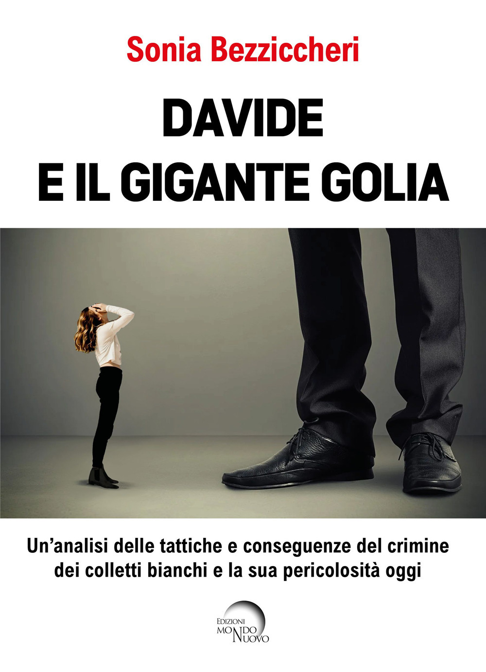 Davide e il gigante Golia. Un'analisi delle tattiche e conseguenze del crimine dei colletti bianchi e la sua pericolosità oggi