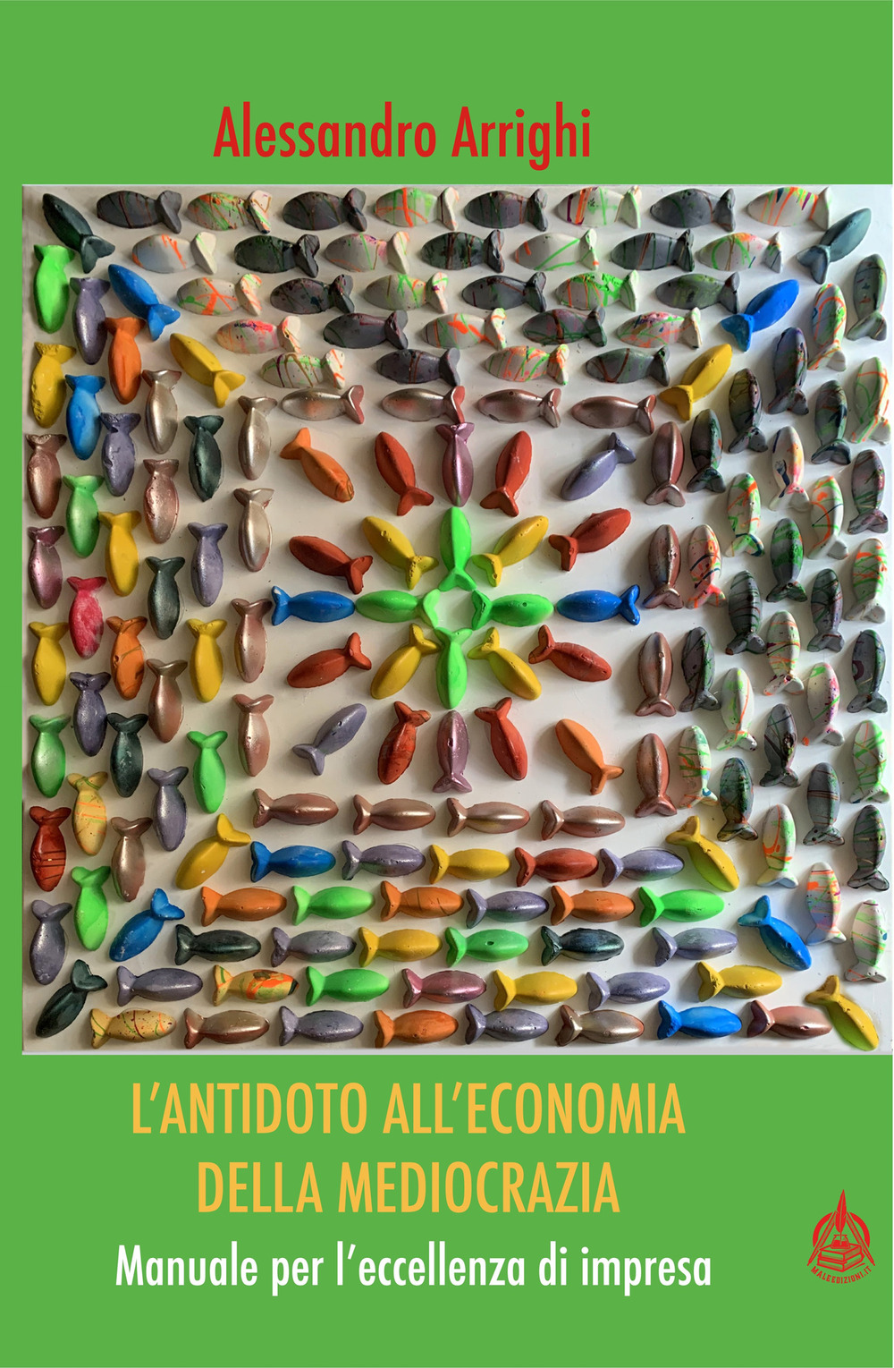 L'antidoto all'economia della meritocrazia. Manuale per l'eccellenza di impresa