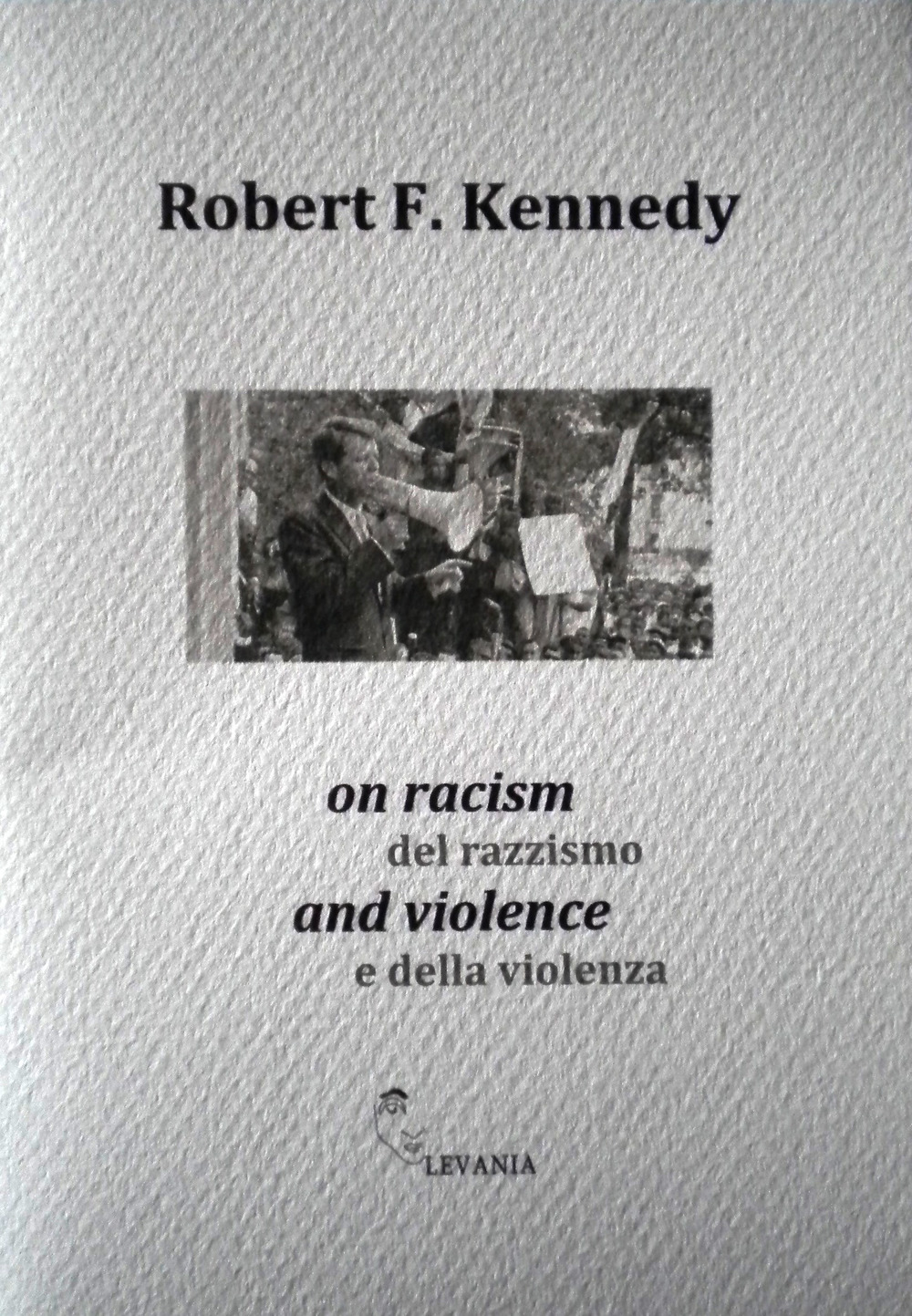 On racism and violence-Del razzismo e della violenza. Ediz. bilingue