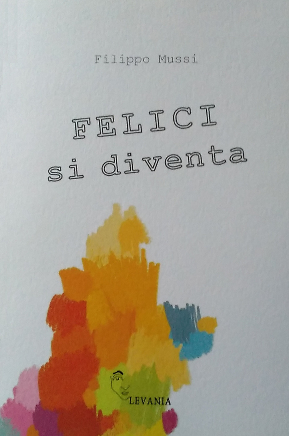 Felici si diventa