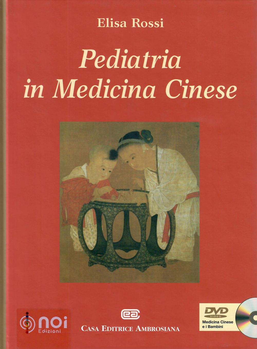 Pediatria in medicina cinese. Con DVD video