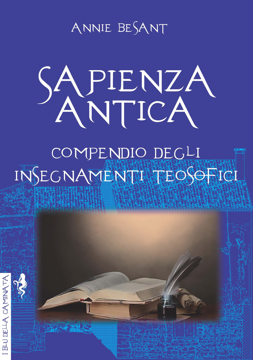 Sapienza antica. Compendio degli insegnamenti teosofici