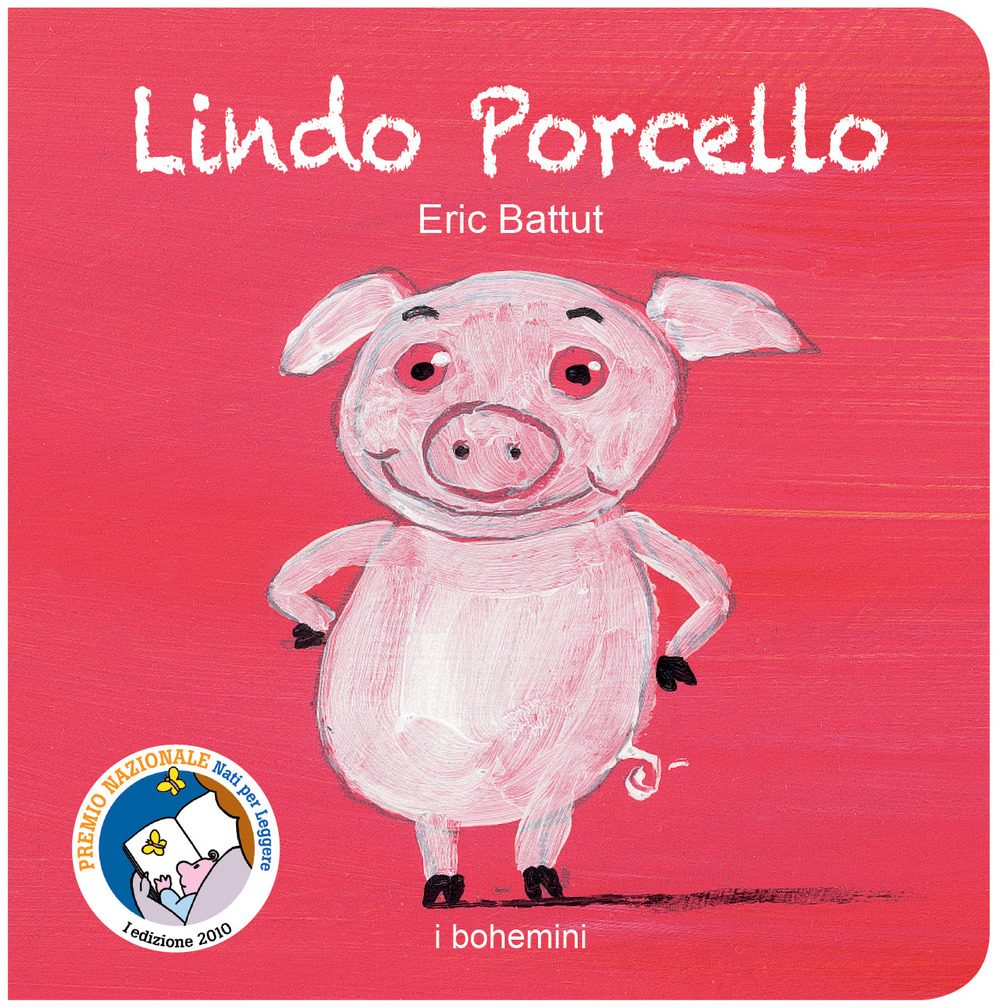 Lindo Porcello. Ediz. a colori