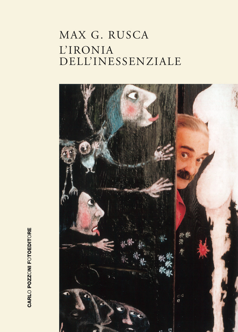 Max G. Rusca. L'ironia dell'inessenziale. Ediz. illustrata