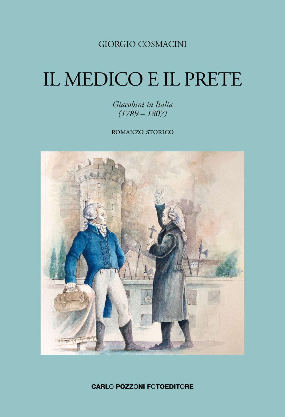 Il medico e il prete. Giacobini in Italia (1789-1807)