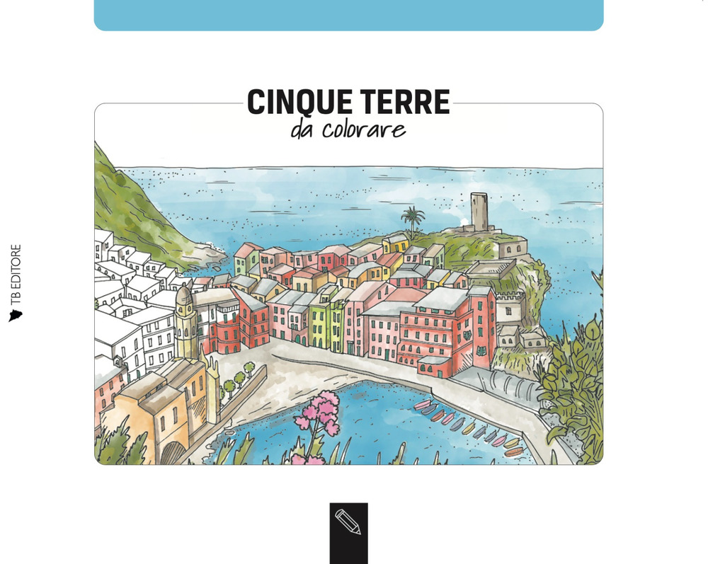 Cinque Terre da colorare-Cinque Terre coloring book. Ediz. bilingue