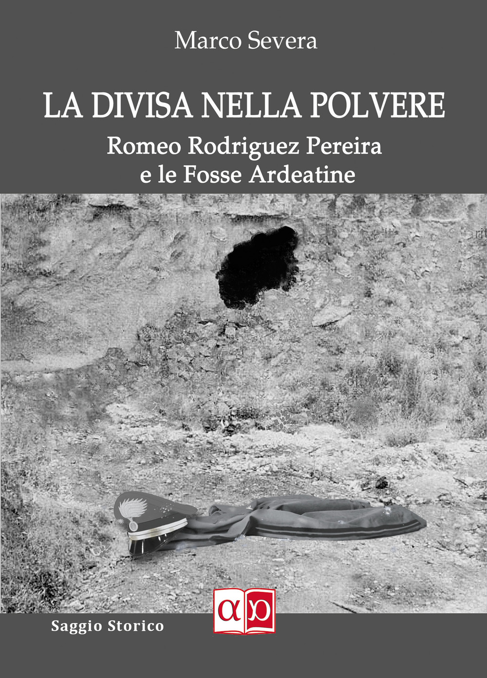 La divisa nella plovere. Romeo Rodriguez Pereira e le Fosse Ardeatine