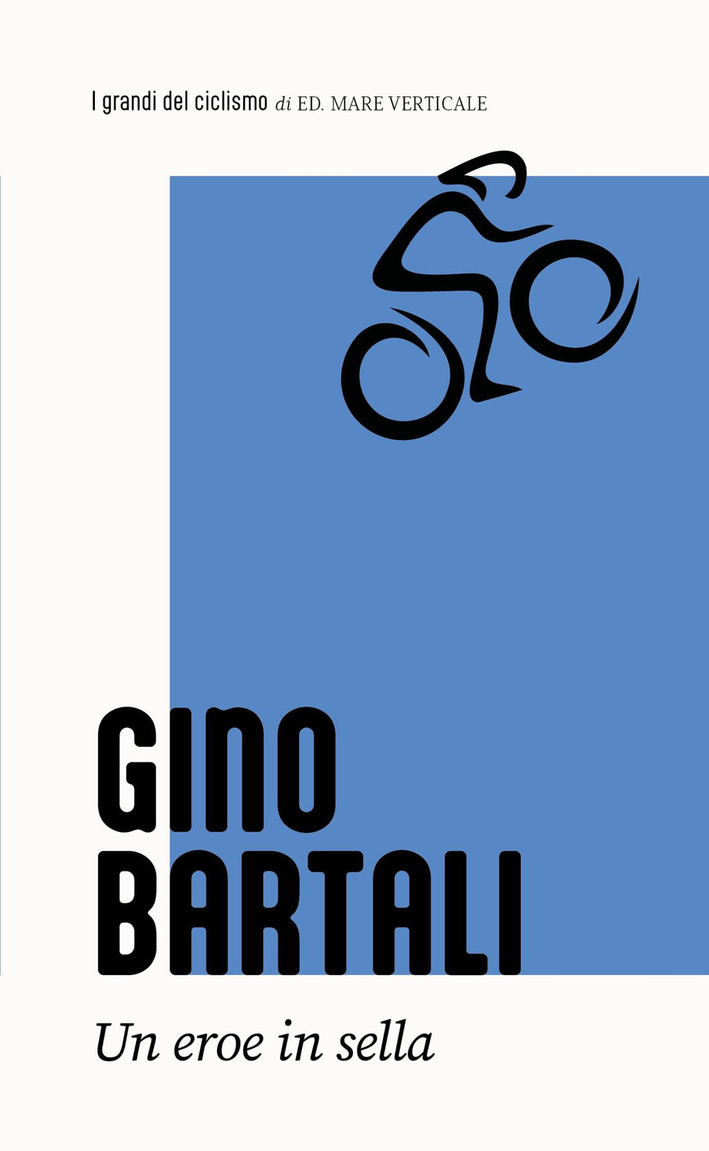 Gino Bartali. L'eroe italiano