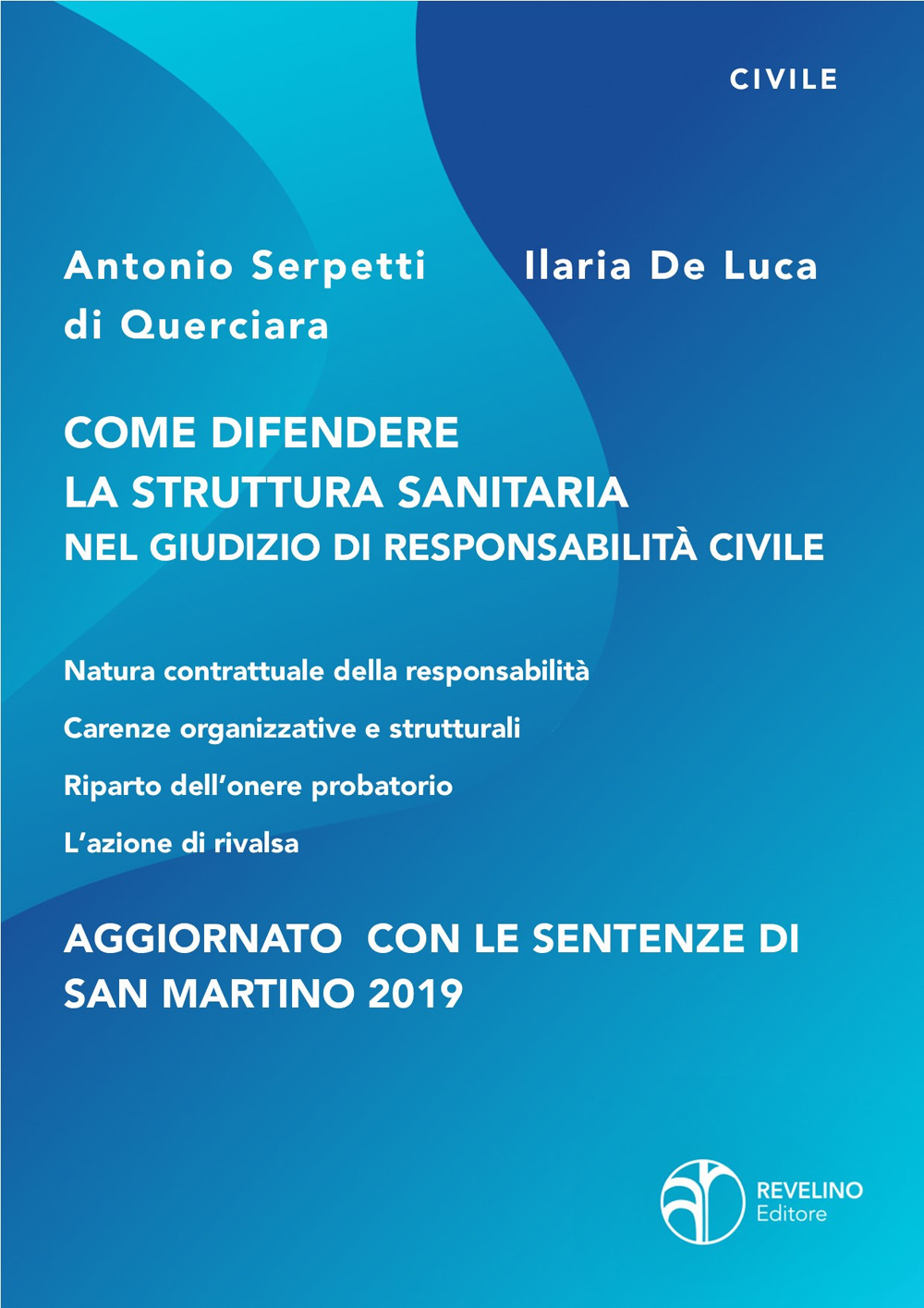 Come difendere la struttura sanitaria nel giudizio di responsabilità civile. Aggiornato con le sentenze di San Martino 2019