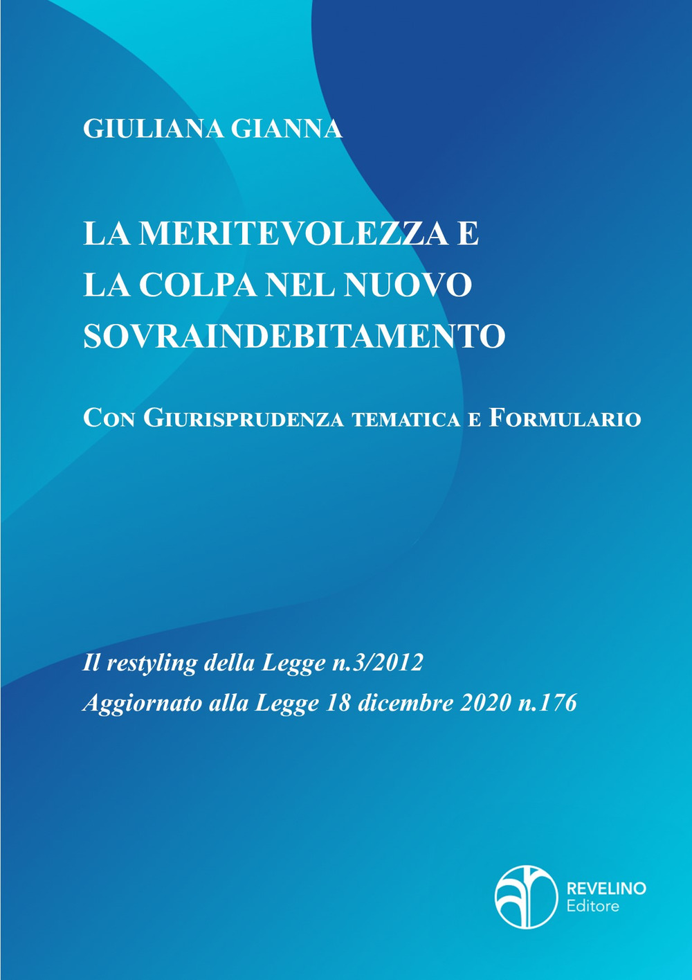 La meritevolezza e la colpa nel nuovo sovraindebitamento. Il restyling della legge n.3/2012 aggiornato alla legge 18 dicembre 2020 n.176