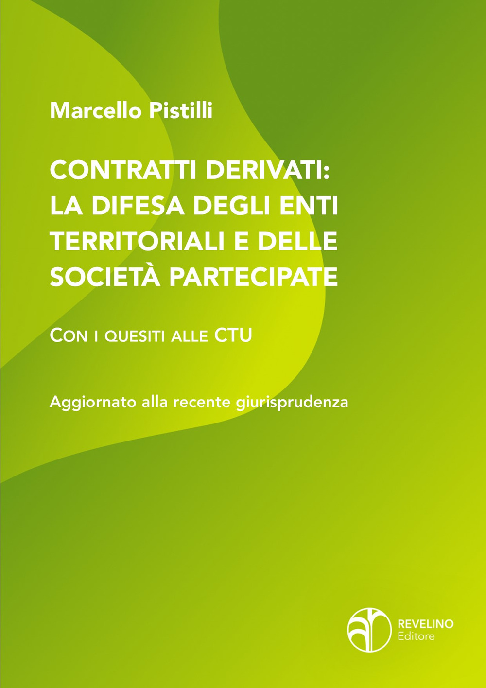 Contratti derivati: la difesa degli enti territoriali e delle società partecipate. Con i quesiti alle CTU