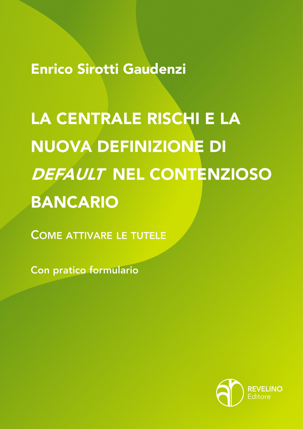 La centrale rischi e la nuova definizione di default nel contenzioso bancario. Come attivare le tutele