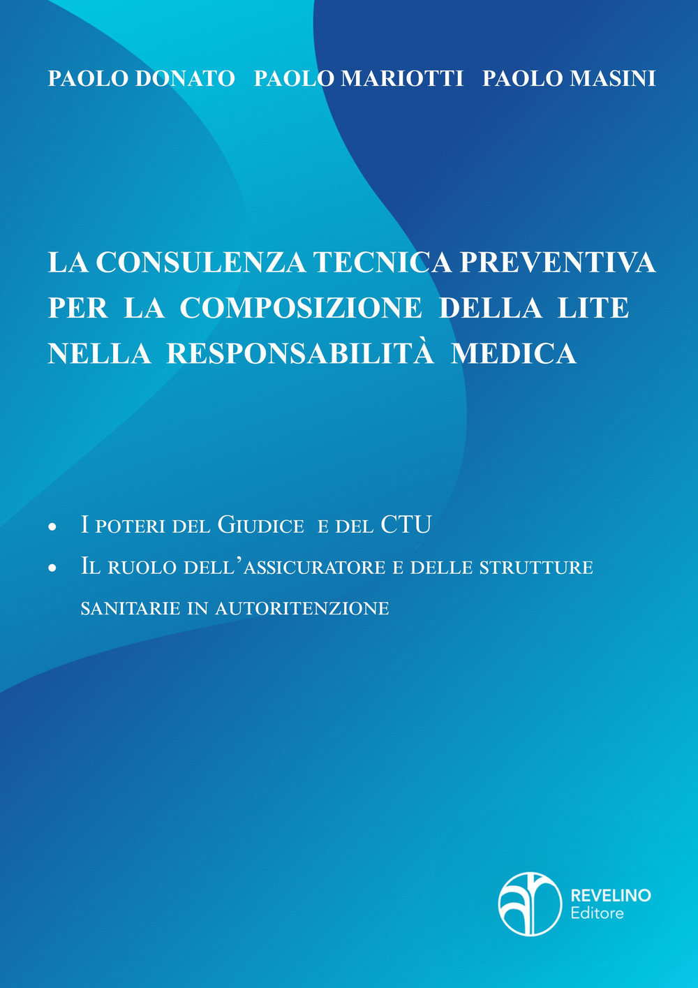 La consulenza tecnica preventiva per la composizione della lite nella responsabilità medica. I poteri del giudice e del c.t.u. - il ruolo dell'assicuratore e delle strutture sanitarie in autoritenzione